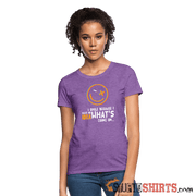 I Smile Because I Have No Idea What's Going On.. - Women's T-Shirt - StupidShirts.com Women's T-Shirt StupidShirts.com