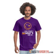 I Smile Because I Have No Idea What's Going On... - Men's T-Shirt - StupidShirts.com Men's T-Shirt StupidShirts.com