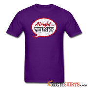 Alright Who Farted? - Men's T-Shirt - StupidShirts.com Men's T-Shirt StupidShirts.com
