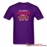 I'm Currently Unsupervised - Men's T-Shirt - StupidShirts.com Men's T-Shirt StupidShirts.com