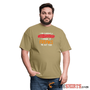 I'm Currently Unsupervised - Men's T-Shirt - StupidShirts.com Men's T-Shirt StupidShirts.com