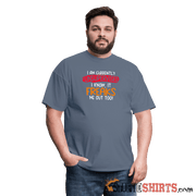 I'm Currently Unsupervised - Men's T-Shirt - StupidShirts.com Men's T-Shirt StupidShirts.com