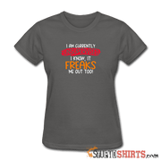 I'm Currently Unsupervised - Women's T-Shirt - StupidShirts.com Women's T-Shirt StupidShirts.com