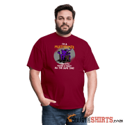 I'm A Multitasker - Men's T-Shirt - StupidShirts.com Men's T-Shirt StupidShirts.com