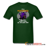 I'm A Multitasker - Men's T-Shirt - StupidShirts.com Men's T-Shirt StupidShirts.com