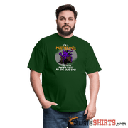 I'm A Multitasker - Men's T-Shirt - StupidShirts.com Men's T-Shirt StupidShirts.com