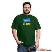 Be Kind Rewind - Men's T-Shirt - StupidShirts.com Men's T-Shirt StupidShirts.com