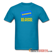 Be Kind Rewind - Men's T-Shirt - StupidShirts.com Men's T-Shirt StupidShirts.com