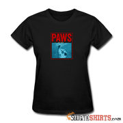 Paws  - Women's T-Shirt - StupidShirts.com Women's T-Shirt StupidShirts.com