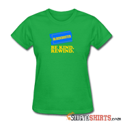 Be Kind Rewind - Women's T-Shirt - StupidShirts.com Women's T-Shirt StupidShirts.com