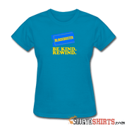 Be Kind Rewind - Women's T-Shirt - StupidShirts.com Women's T-Shirt StupidShirts.com