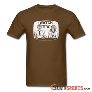 Watch TV - Men's T-Shirt - StupidShirts.com Men's T-Shirt StupidShirts.com