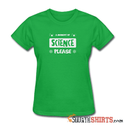 Moment of Science - Women's T-Shirt - StupidShirts.com Women's T-Shirt StupidShirts.com