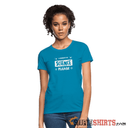 Moment of Science - Women's T-Shirt - StupidShirts.com Women's T-Shirt StupidShirts.com