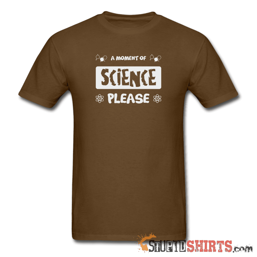 Moment of Science Funny Science Tee | StupidShirts.com Unisex T-Shirt StupidShirts.com