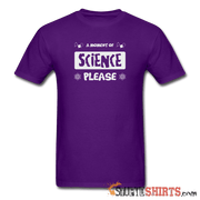 Moment of Science - Men's T-Shirt - StupidShirts.com Men's T-Shirt StupidShirts.com