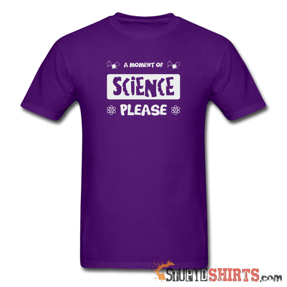 Moment of Science Funny Science Tee | StupidShirts.com Unisex T-Shirt StupidShirts.com