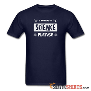 Moment of Science - Men's T-Shirt - StupidShirts.com Men's T-Shirt StupidShirts.com