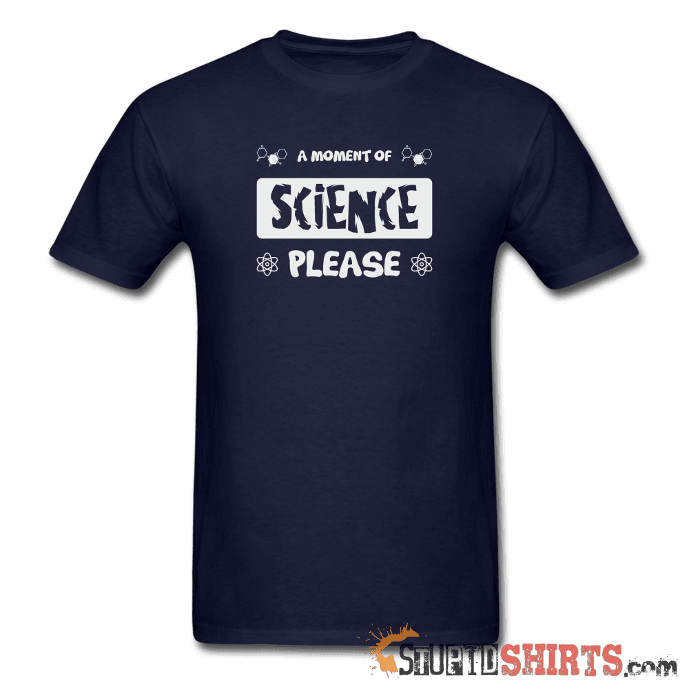 Moment of Science Funny Science Tee | StupidShirts.com Unisex T-Shirt StupidShirts.com