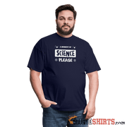 Moment of Science - Men's T-Shirt - StupidShirts.com Men's T-Shirt StupidShirts.com