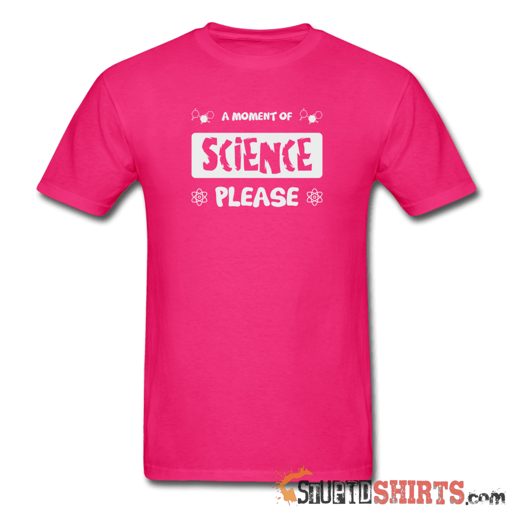 Moment of Science Funny Science Tee | StupidShirts.com Unisex T-Shirt StupidShirts.com