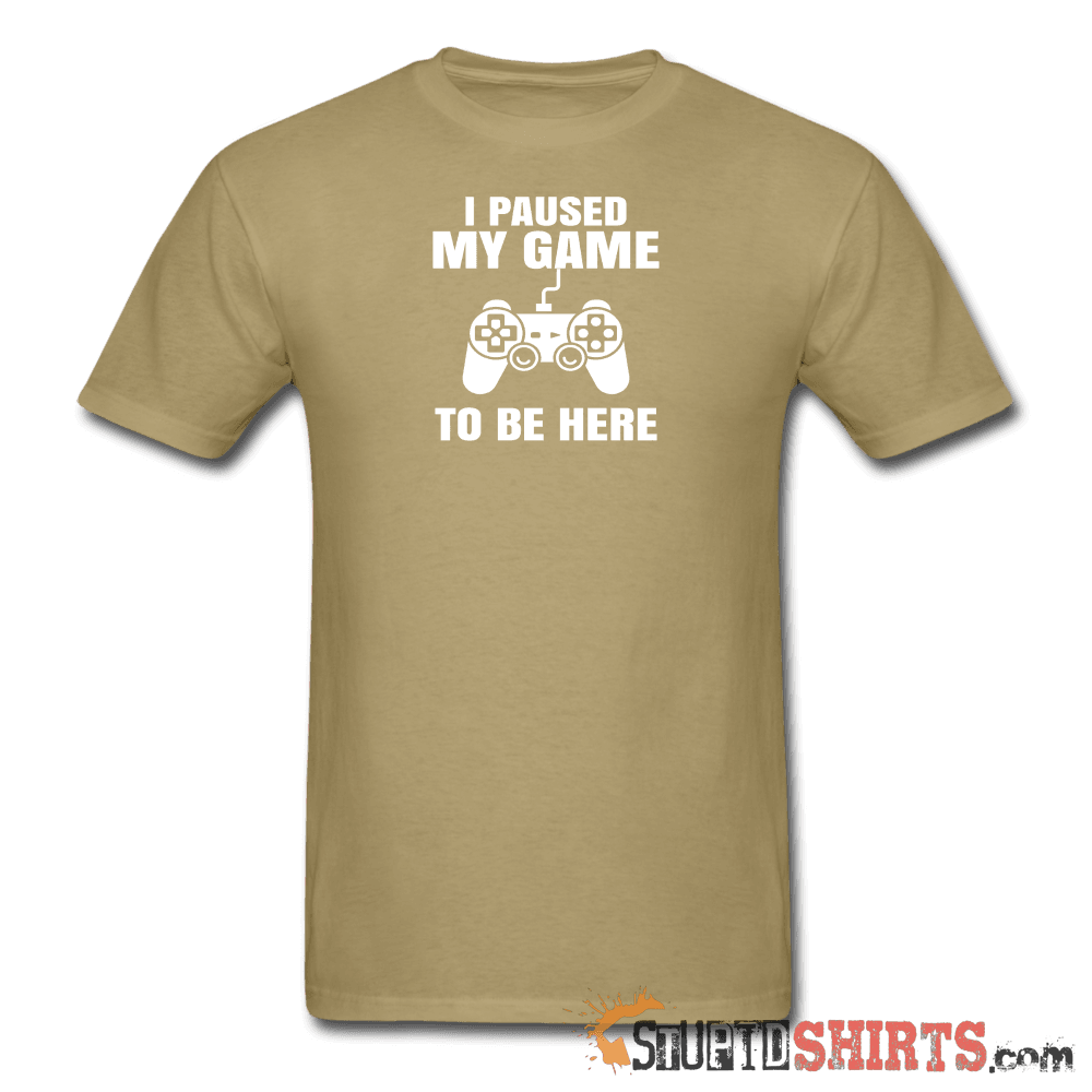 Paused My Game Funny Gamer T-Shirt | StupidShirts.com Unisex T-Shirt StupidShirts.com