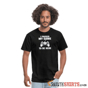 Paused My Game - Men's T-Shirt - StupidShirts.com Men's T-Shirt StupidShirts.com