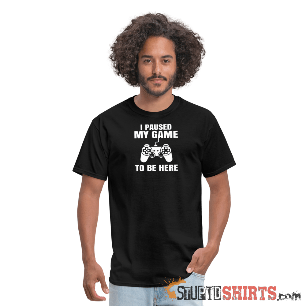 Paused My Game - Men's T-Shirt - StupidShirts.com Men's T-Shirt StupidShirts.com