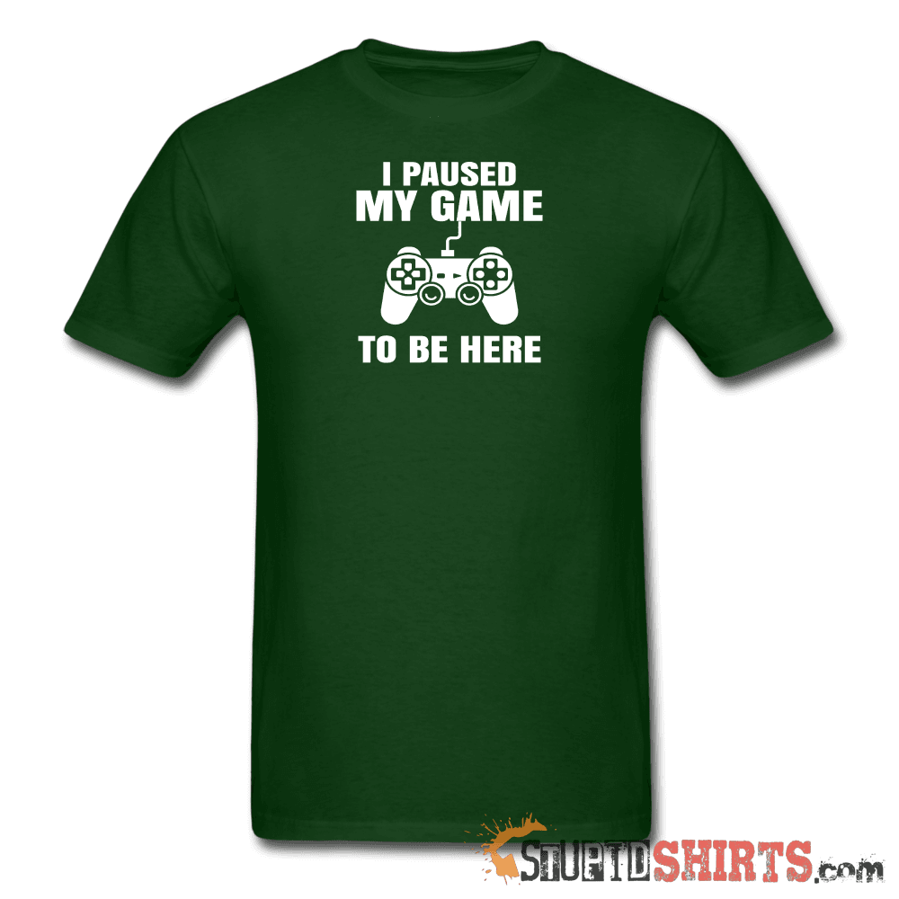 Paused My Game Funny Gamer T-Shirt | StupidShirts.com Unisex T-Shirt StupidShirts.com