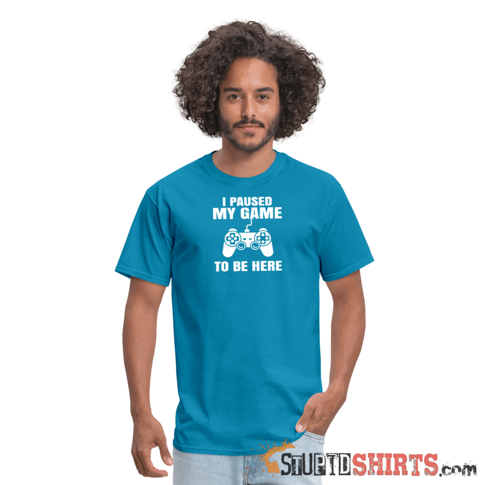 Paused My Game Funny Gamer T-Shirt | StupidShirts.com Unisex T-Shirt StupidShirts.com