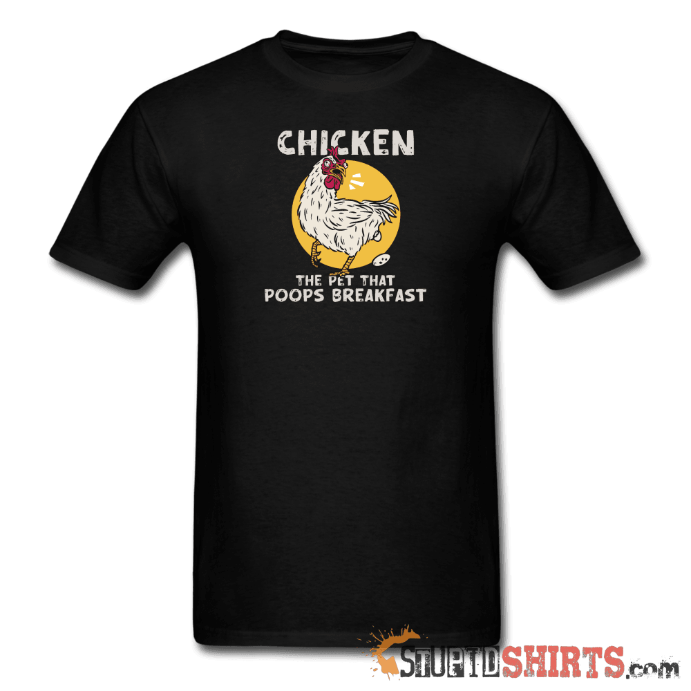 The Pet That Poops Breakfast Funny Chicken Tee Unisex T-Shirt StupidShirts.com