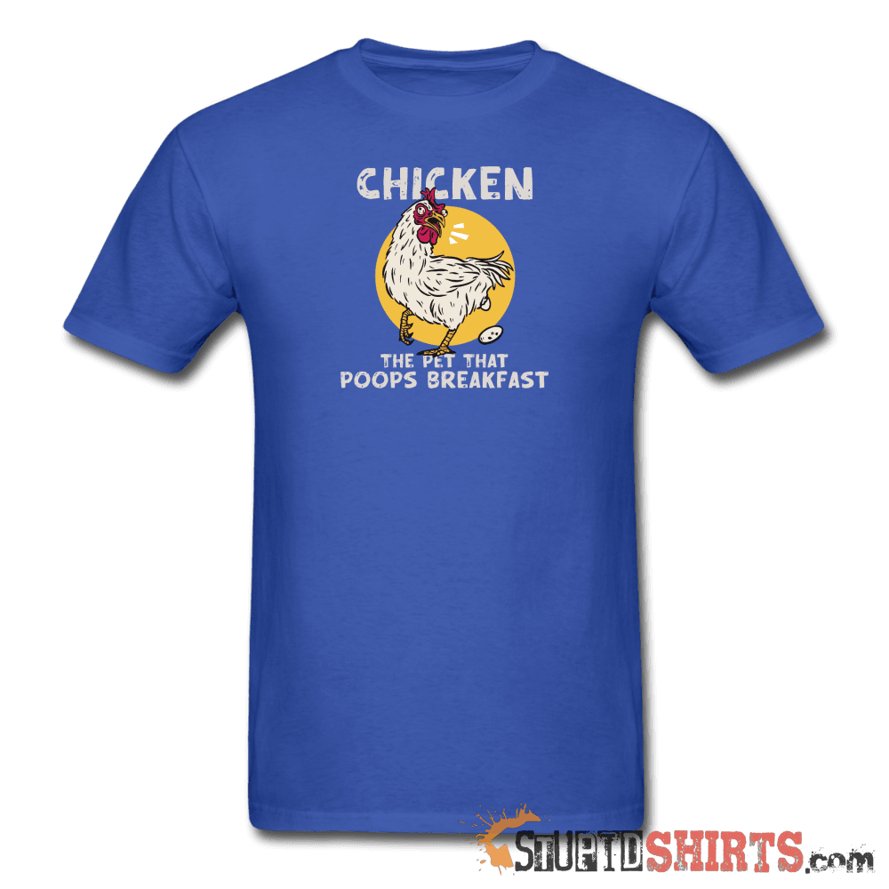 The Pet That Poops Breakfast Funny Chicken Tee Unisex T-Shirt StupidShirts.com