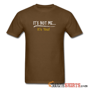 It's Not Me - Men's T-Shirt - StupidShirts.com Men's T-Shirt StupidShirts.com