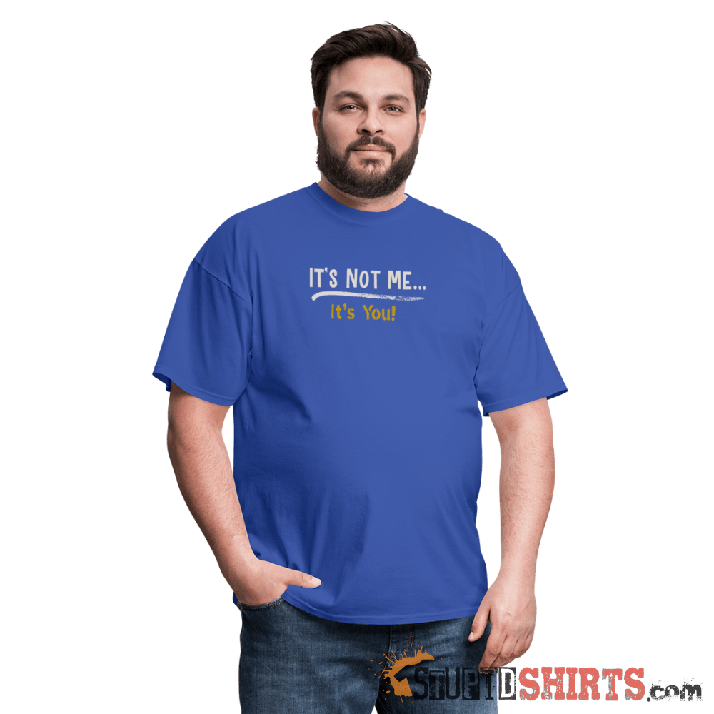 It's Not Me Funny Sarcastic T-Shirt | StupidShirts.com Unisex T-Shirt StupidShirts.com