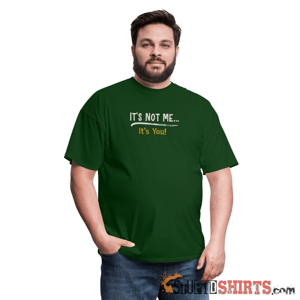 It's Not Me Funny Sarcastic T-Shirt | StupidShirts.com Unisex T-Shirt StupidShirts.com