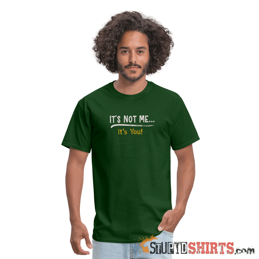 It's Not Me Funny Sarcastic T-Shirt | StupidShirts.com Unisex T-Shirt StupidShirts.com