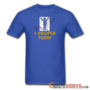 I Pooped Today - Men's T-Shirt - StupidShirts.com Men's T-Shirt StupidShirts.com