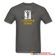 I Pooped Today - Men's T-Shirt - StupidShirts.com Men's T-Shirt StupidShirts.com