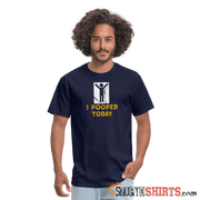 I Pooped Today - Men's T-Shirt - StupidShirts.com Men's T-Shirt StupidShirts.com