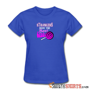 Strangers Candy - Women's T-Shirt - StupidShirts.com Women's T-Shirt StupidShirts.com