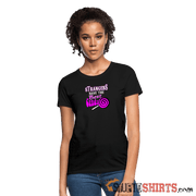 Strangers Candy - Women's T-Shirt - StupidShirts.com Women's T-Shirt StupidShirts.com