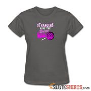 Strangers Candy - Women's T-Shirt - StupidShirts.com Women's T-Shirt StupidShirts.com