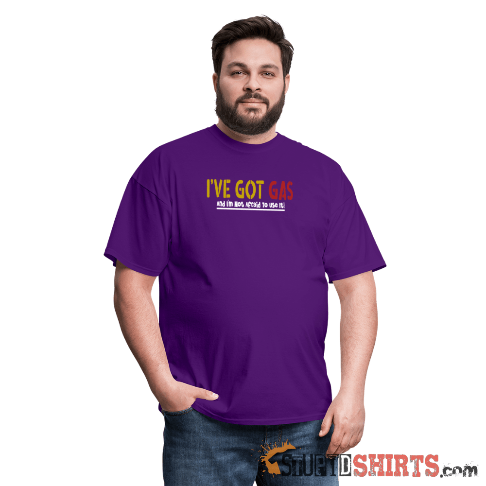 Got GAS! Funny T-Shirt | StupidShirts.com Unisex T-Shirt StupidShirts.com