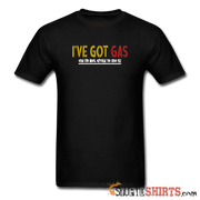 Got GAS! - Men's T-Shirt - StupidShirts.com Men's T-Shirt StupidShirts.com