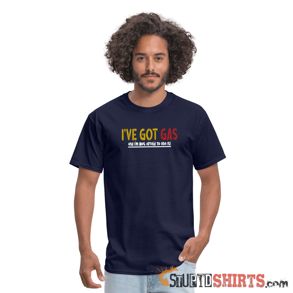 Got GAS! Funny T-Shirt | StupidShirts.com Unisex T-Shirt StupidShirts.com