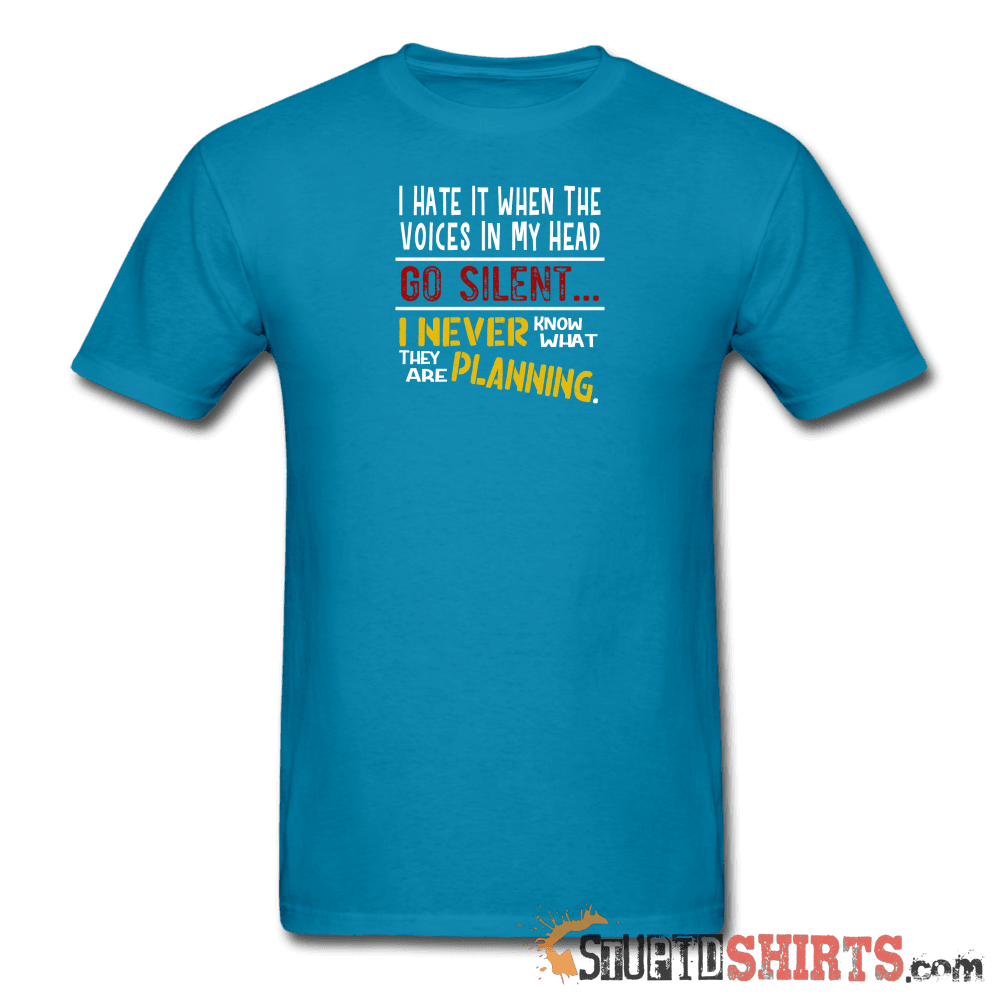 Voices Go Silent Funny T-Shirt | StupidShirts.com Unisex T-Shirt StupidShirts.com