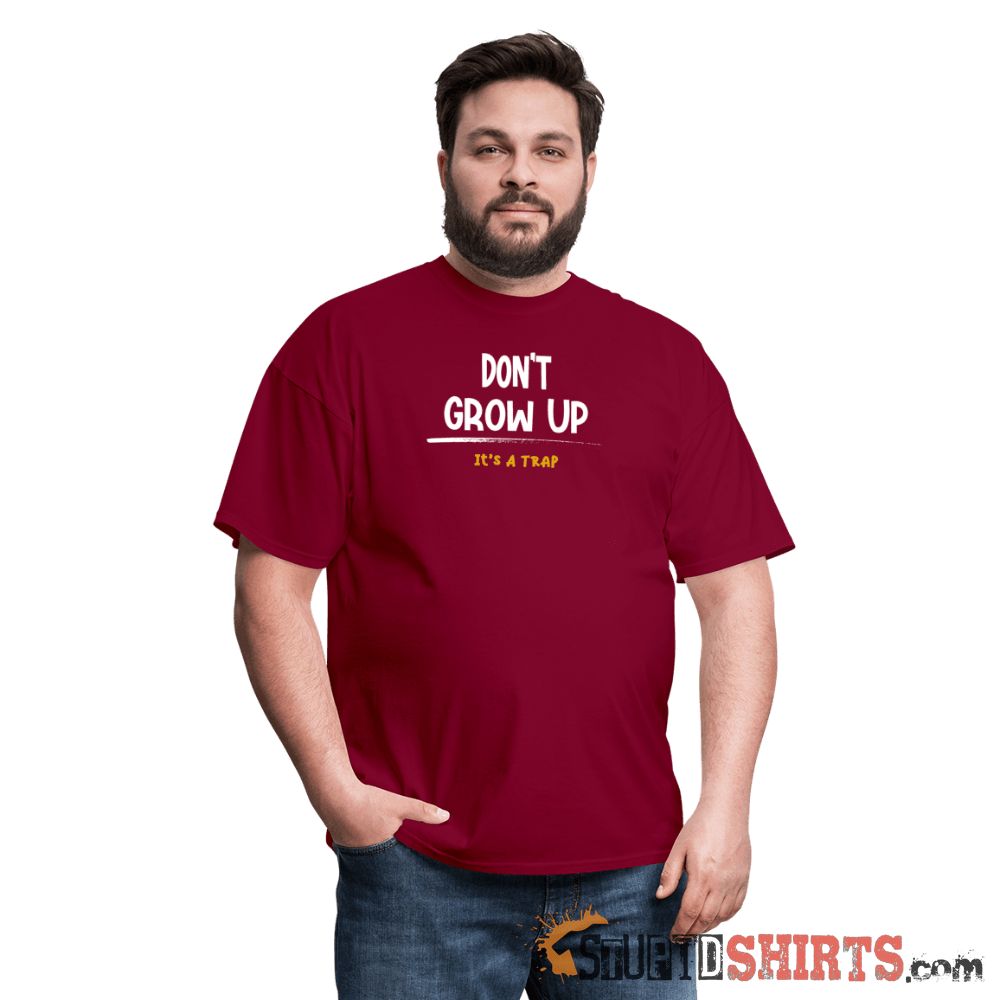 Don't Grow Up It's A Trap Funny Tee | StupidShirts.com Unisex T-Shirt StupidShirts.com