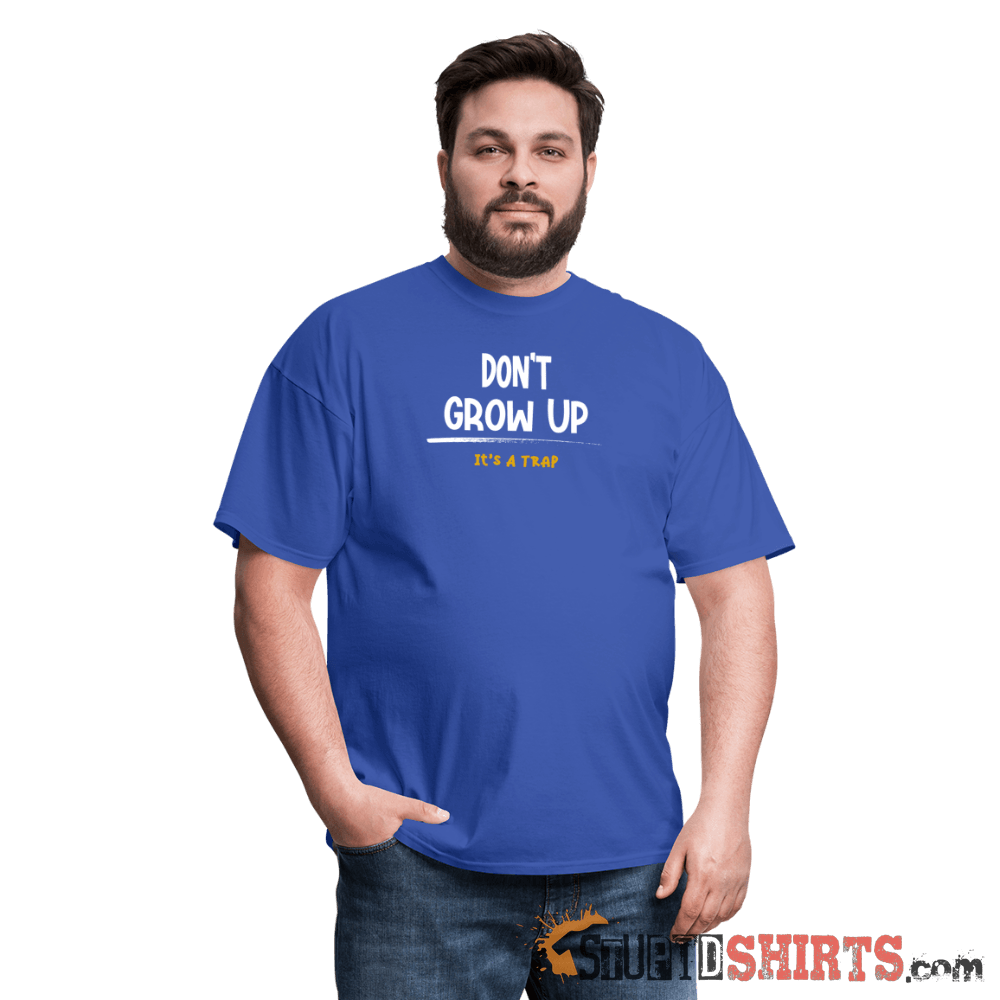 Don't Grow Up It's A Trap Funny Tee | StupidShirts.com Unisex T-Shirt StupidShirts.com