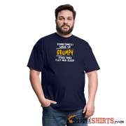 Wake Up Grumpy - Men's T-Shirt - StupidShirts.com Men's T-Shirt StupidShirts.com
