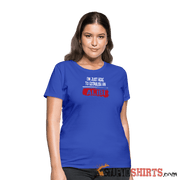 Establish An Alibi - Women's T-Shirt - StupidShirts.com Women's T-Shirt StupidShirts.com